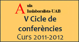 Aula Iuslaboralista V Cicle de conferncies Curs 2011-2012