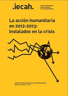 Informe IECAH-MSF: “La acción humanitaria en 2013: instalados en la crisis”  
