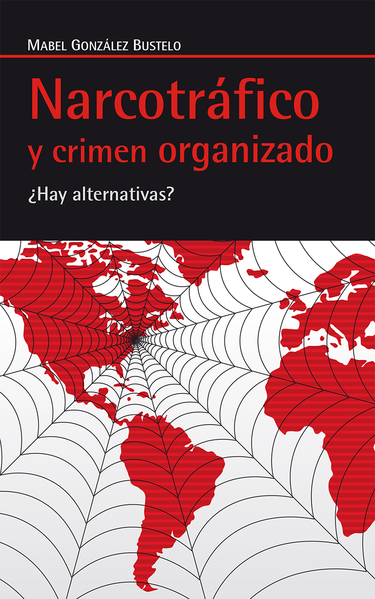 Presentación del libro Narcotráfico y Crimen Organizado: ¿Hay alternativas?