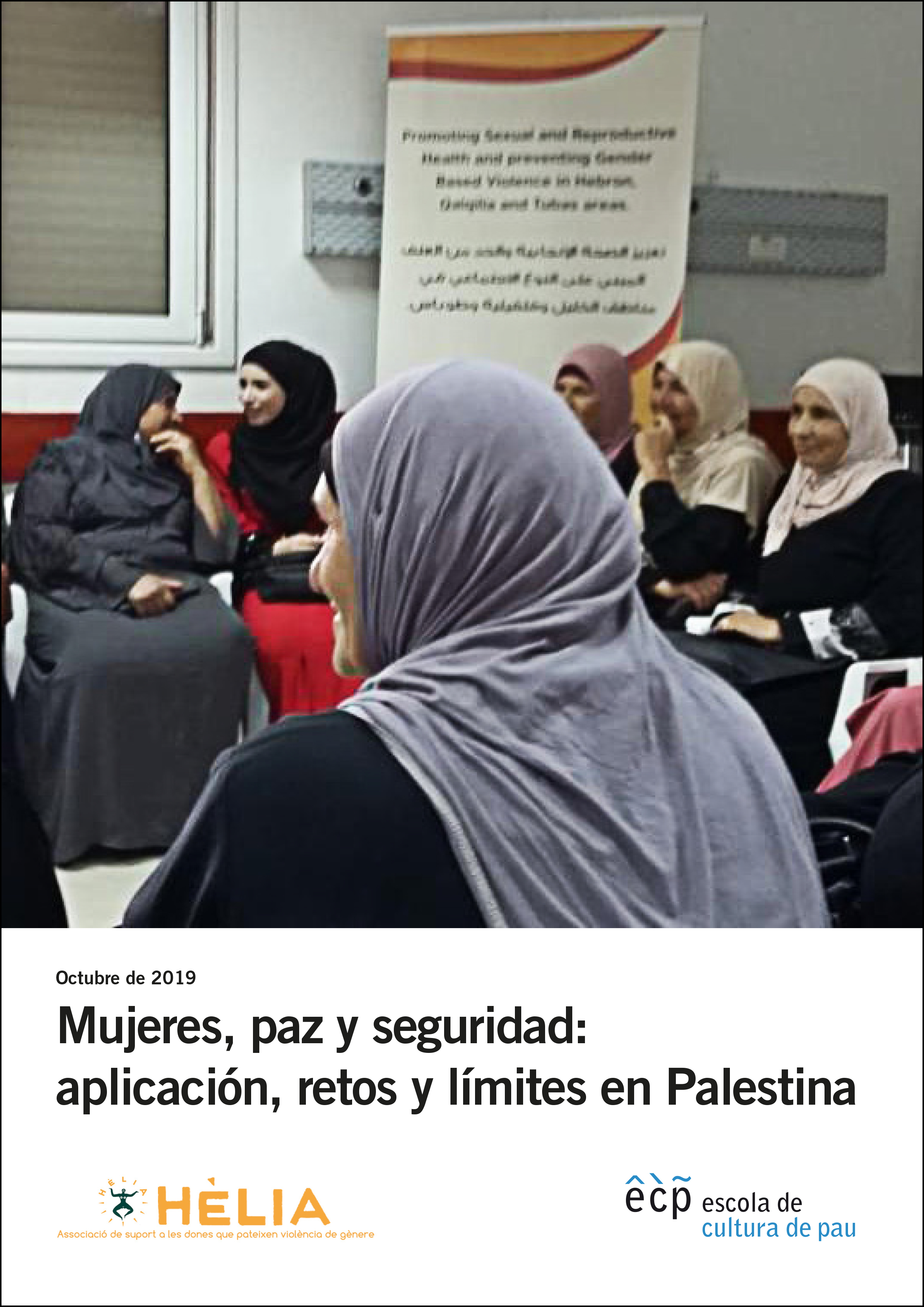Mujeres, paz y seguridad: aplicación, retos y límites en Palestina.
