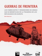 Informe: Guerres de Frontera. Els fabricants i venedors d'armes que es beneficien de la tragèdia dels refugiats a Europa