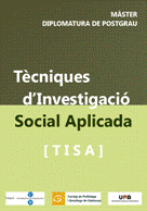 MSTER/POSTGRAU DE TCNIQUES D'INVESTIGACI SOCIAL APLICADA (TISA)