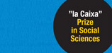 "la Caixa" Prize in Social Sciences. Premio "la caixa" de Ciencias Sociales