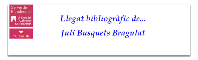 Llegat bibliogràfic de Juli Busquets Bragulat. 