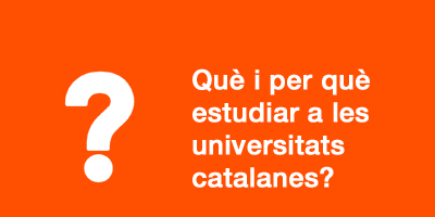 Qu i per qu estudiar a les universitats catalanes