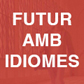 Futur amb idiomes