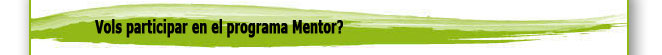 Vols participar en el programa Mentor?