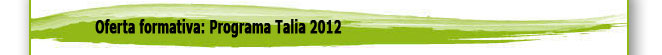Oferta formativa: Programa Talia 2012