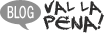 Blog Val la pena!