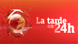 La tarde en 24H