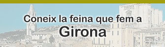 Coneix la feina que fem a Girona