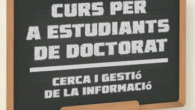 &nbsp; Activitat transversal dins del Programa de Formació de Doctors Les Biblioteques UAB ofereixen durant els mesos de maig i juny el curs Cerca i gestió de la informació, dins [&hellip;]