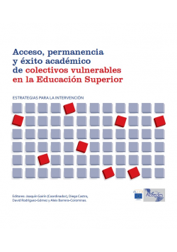 Acceso, permanencia y éxito académico de colectivos vulnerables en la Educación Superior.