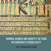 Women, gender and identity in Third Intermediate Period Egypt: the Theban case study 