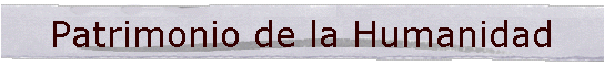 Patrimonio de la Humanidad