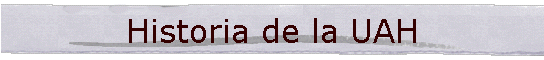 Historia de la UAH