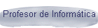 Profesor de Inform�tica