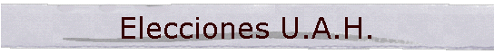 Elecciones U.A.H.