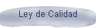 Ley de Calidad