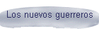 Los nuevos guerreros