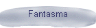 Fantasma