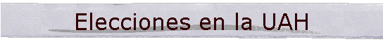 Elecciones en la UAH