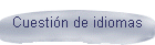 Cuesti�n de idiomas