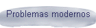 Problemas modernos