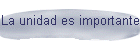 La unidad es importante