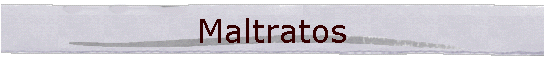 Maltratos