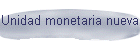 Unidad monetaria nueva