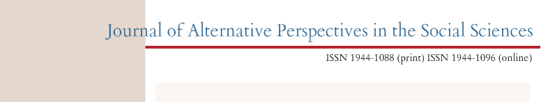 Journal of Alternative Perspectives in the Social Sciences -  ISSN 1944-1088 (print) ISSN 1944-1096 (online)